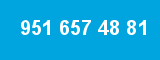 951 657 48 81